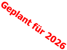 Geplant für 2026